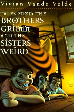 Cover of Tales from the Brothers Grimm and Sisters Weird