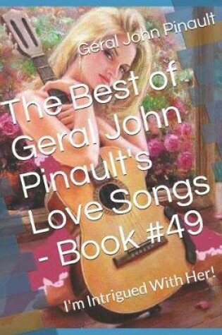 Cover of The Best of Geral John Pinault's Love Songs - Book #49