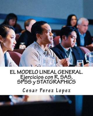 Book cover for El Modelo Lineal General. Ejercicios Con R, SAS, SPSS y Statgraphics