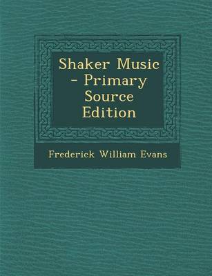 Book cover for Shaker Music - Primary Source Edition