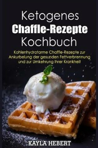 Cover of Ketogenes Chaffle-Rezepte Kochbuch