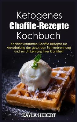 Book cover for Ketogenes Chaffle-Rezepte Kochbuch