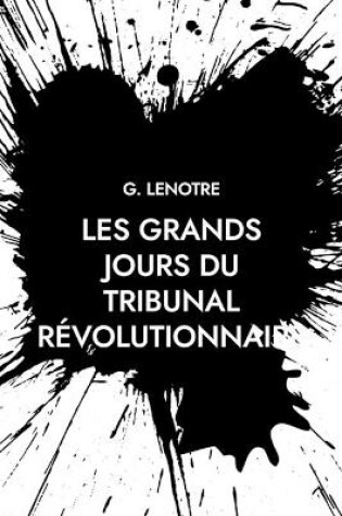 Cover of Les grands jours du tribunal revolutionnaire