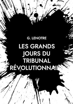 Book cover for Les grands jours du tribunal revolutionnaire