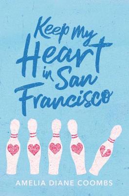 Keep My Heart in San Francisco by Amelia Diane Coombs