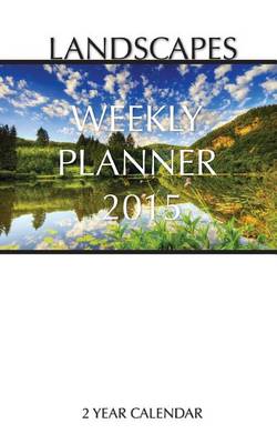 Book cover for Landscapes Weekly Planner 2015