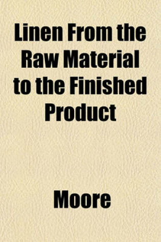 Cover of Linen from the Raw Material to the Finished Product