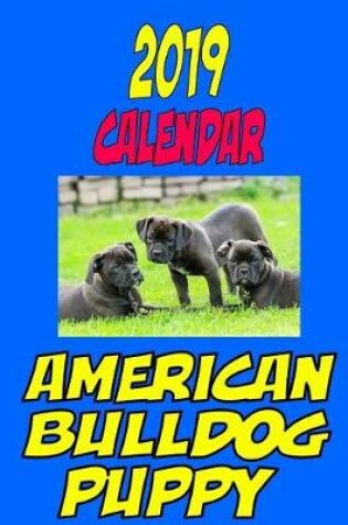 Cover of 2019 Calendar American Bulldog Puppy