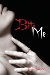 Book cover for Bite Me