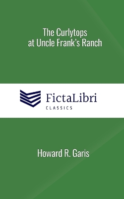 Book cover for The Curlytops at Uncle Frank's Ranch (FictaLibri Classics)
