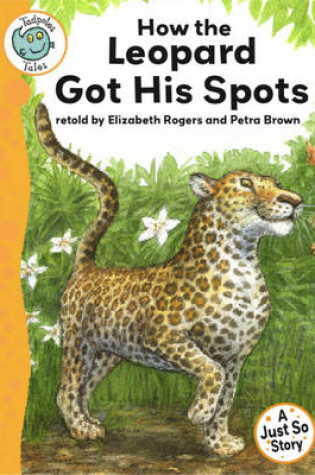 Cover of Tadpoles Tales: Just So Stories - How the Leopard Got His Spots