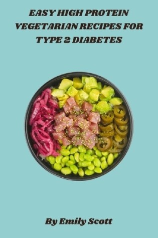 Cover of Easy High Protein Vegetarian Recipes for Type 2 Diabetes