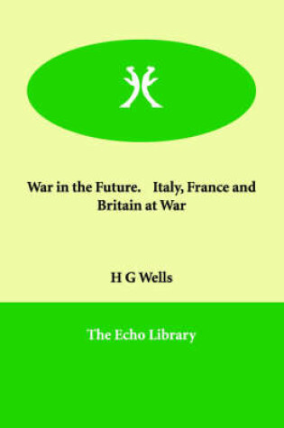 Cover of War in the Future. Italy, France and Britain at War