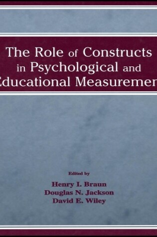 Cover of The Role of Constructs in Psychological and Educational Measurement
