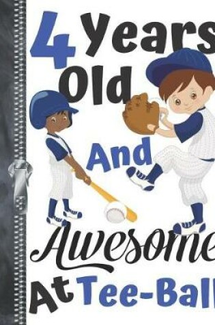 Cover of 4 Years Old And Awesome At Tee-Ball