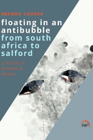 Cover of Floating In An Antibubble From South Africa To Salford