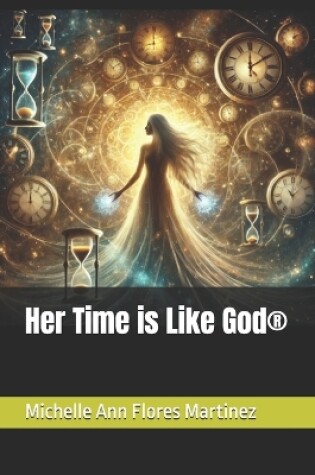 Cover of Her Time is Like God(R)