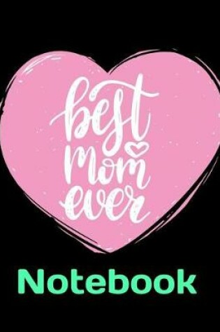 Cover of Best MOM ever notebook