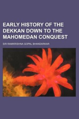 Cover of Early History of the Dekkan Down to the Mahomedan Conquest