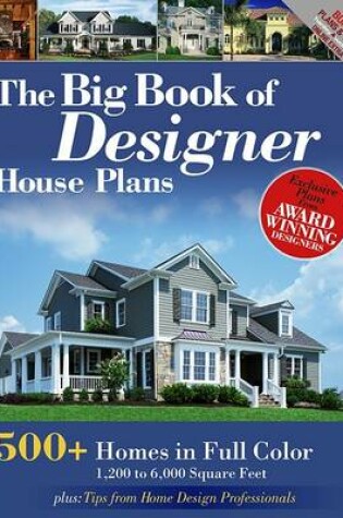 Cover of The Big Book of Designer Home Plans