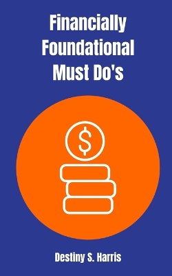 Book cover for Financially Foundational Must Do's