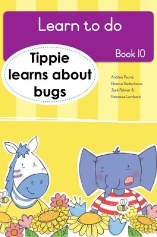 Cover of Learn to do (Book 10): Tippie learns about bugs