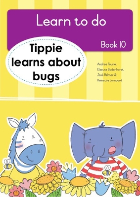 Cover of Learn to do (Book 10): Tippie learns about bugs