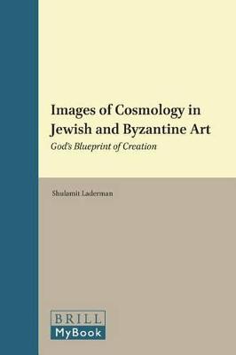 Cover of Images of Cosmology in Jewish and Byzantine Art