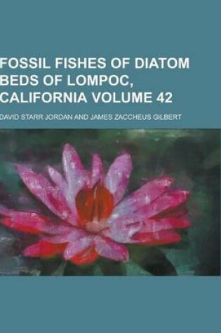 Cover of Fossil Fishes of Diatom Beds of Lompoc, California Volume 42