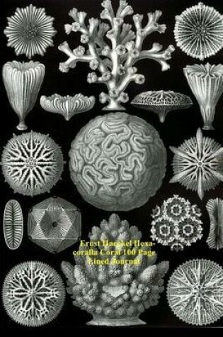 Cover of Ernst Haeckel Hexacoralla Coral 100 Page Lined Journal