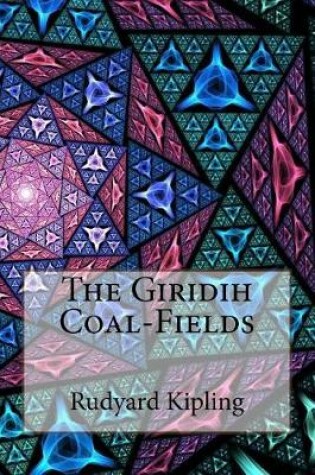 Cover of The Giridih Coal-Fields