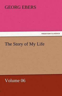 Book cover for The Story of My Life - Volume 06