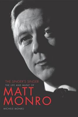 Book cover for Matt Monro: The Singer's Singer