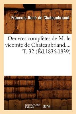 Cover of Oeuvres Completes de M. Le Vicomte de Chateaubriand. Tome 32 (Ed.1836-1839)