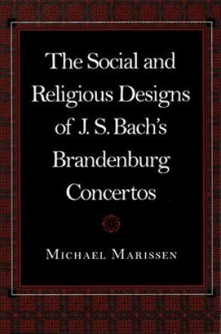 Cover of The Social and Religious Designs of J.S. Bach's Brandenburg Concertos