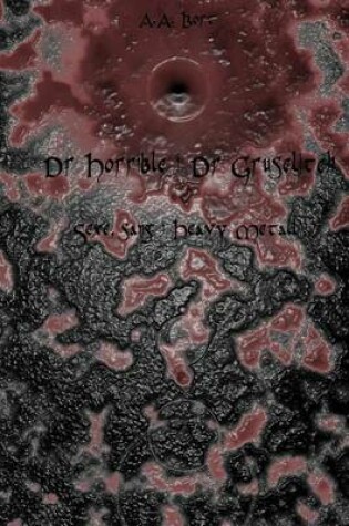 Cover of Dr Horrible I Dr Gruselitch Sexe, Sang I Heavy Metall