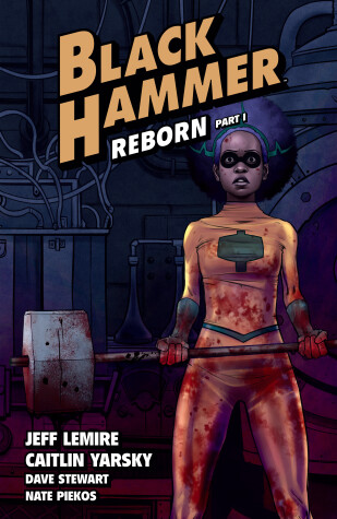 Book cover for Black Hammer Volume 5: Reborn Part One