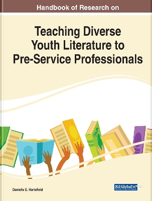 Book cover for Handbook of Research on Teaching Diverse Youth Literature to Pre-Service Professionals