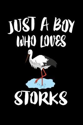 Book cover for Just A Boy Who Loves Storks