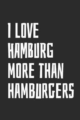 Book cover for I Love Hamburg More Than Hamburgers