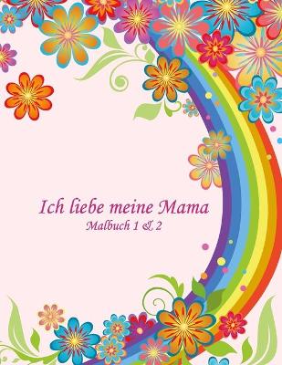 Cover of Malbuch Ich liebe meine Mama 1 & 2