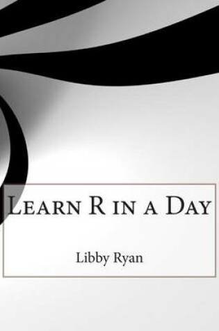 Cover of Learn R in a Day