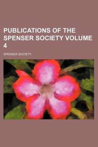 Cover of Publications of the Spenser Society Volume 4