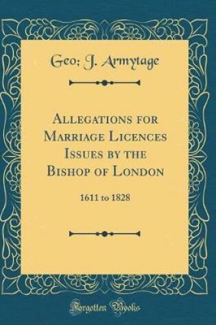 Cover of Allegations for Marriage Licences Issues by the Bishop of London