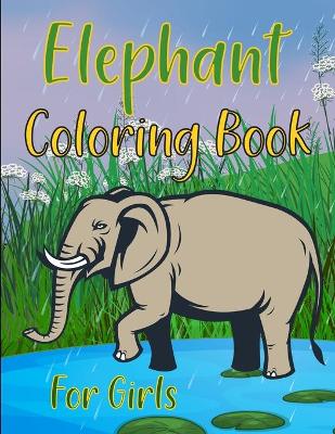 Book cover for Elephants Coloring Book For Girls