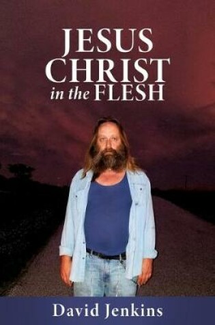 Cover of Jesus Christ in the Flesh