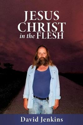 Book cover for Jesus Christ in the Flesh