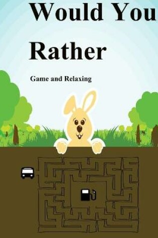 Cover of Would You Rather Game and Relaxing