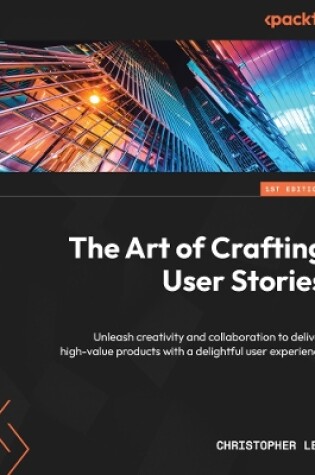 Cover of The Art of Crafting User Stories