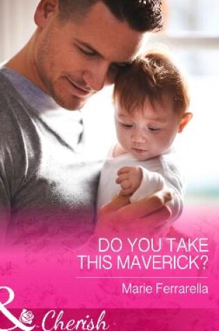 Cover of Do You Take This Maverick?